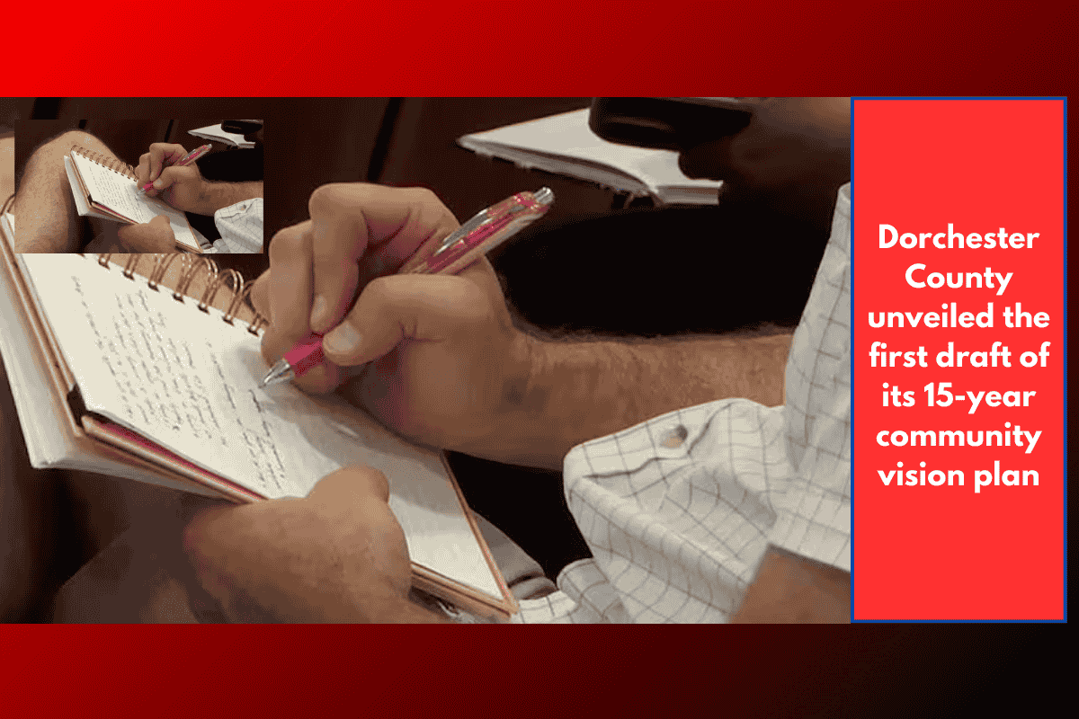 Dorchester County unveiled the first draft of its 15-year community vision plan