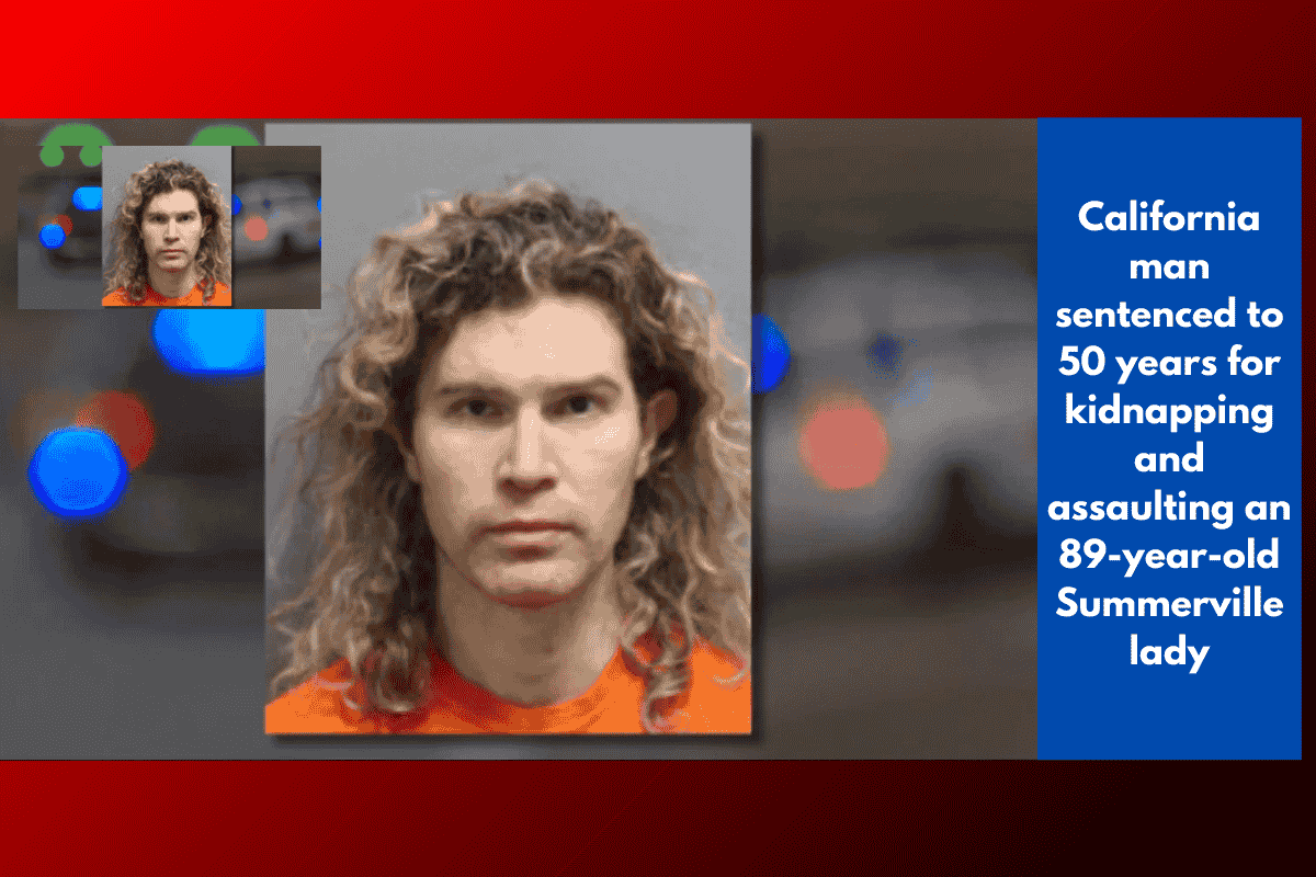 California man sentenced to 50 years for kidnapping and assaulting an 89-year-old Summerville lady