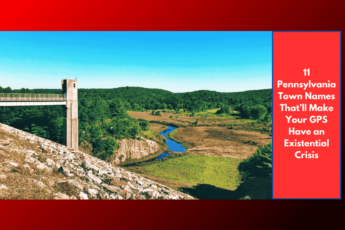 11 Pennsylvania Town Names That’ll Make Your GPS Have an Existential Crisis