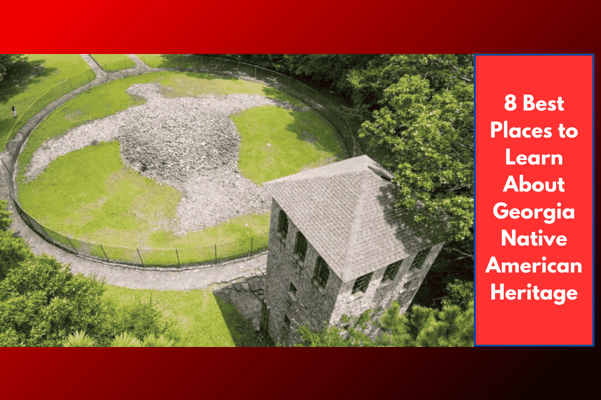 8 Best Places to Learn About Georgia Native American Heritage