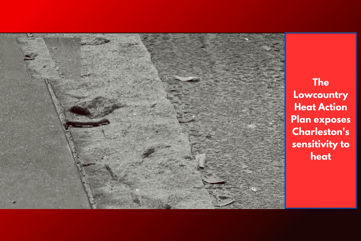 The Lowcountry Heat Action Plan exposes Charleston's sensitivity to heat