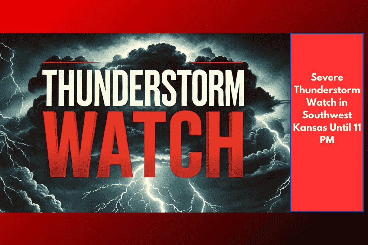Severe Thunderstorm Watch in Southwest Kansas Until 11 PM