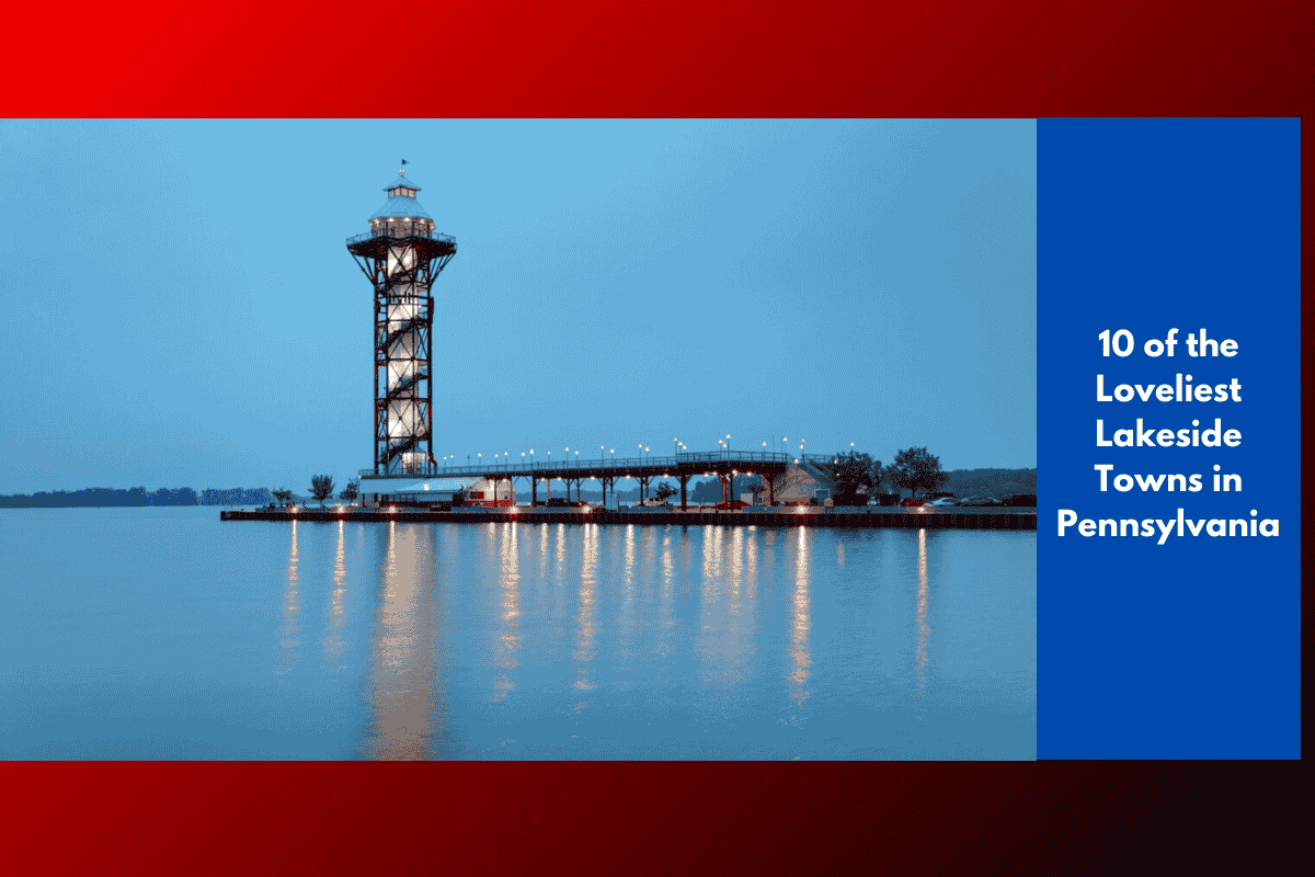 10 of the Loveliest Lakeside Towns in Pennsylvania