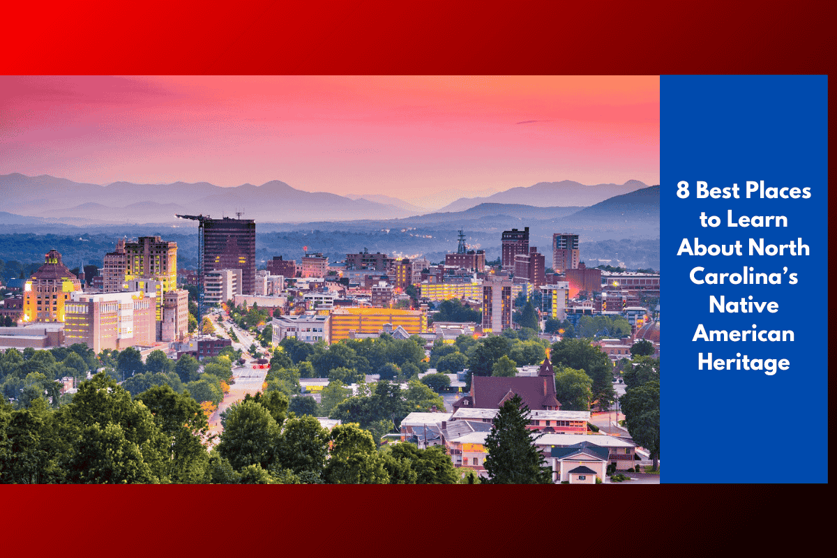 8 Best Places to Learn About North Carolina’s Native American Heritage