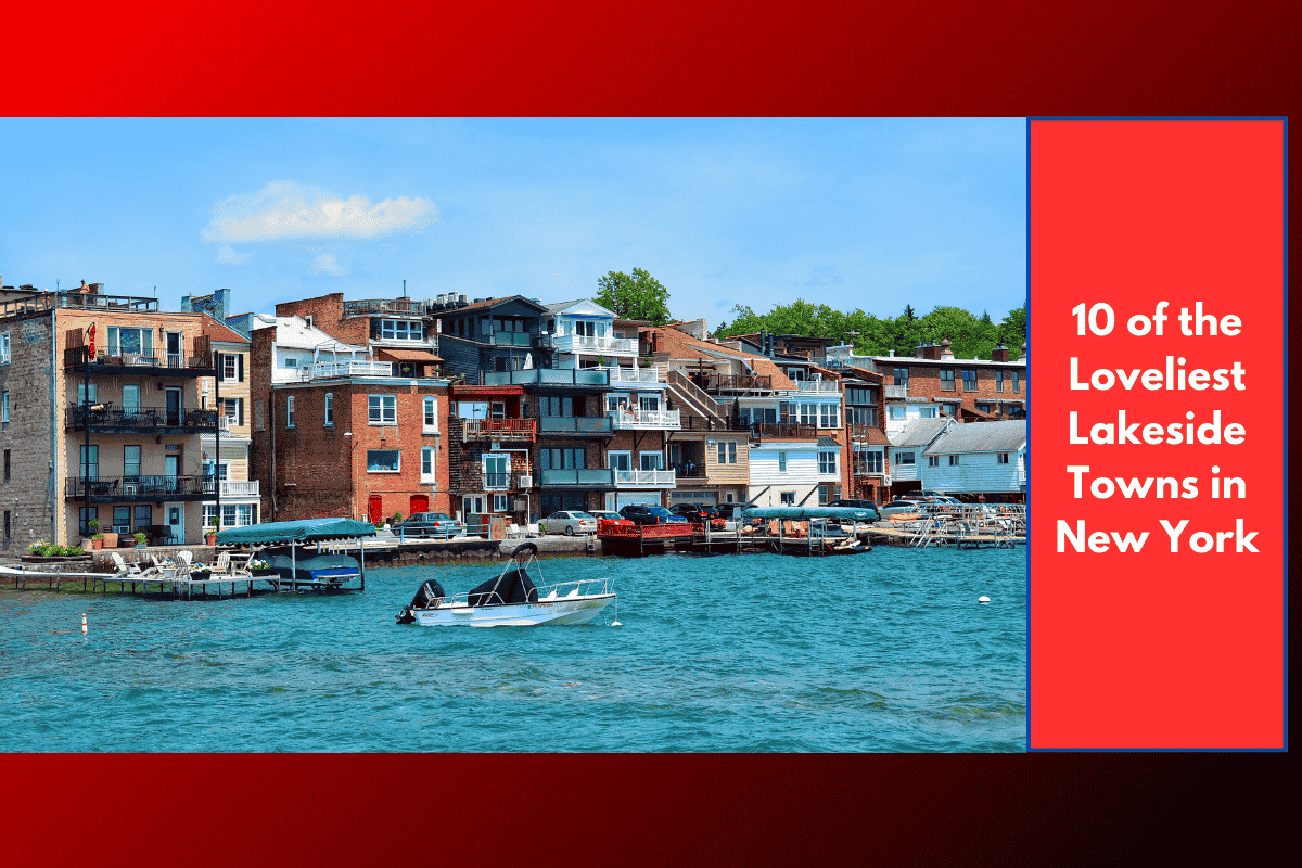 10 of the Loveliest Lakeside Towns in New York