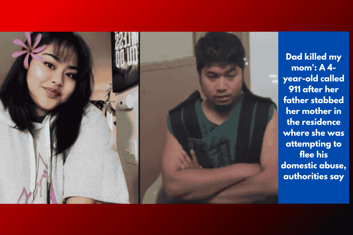 Dad killed my mom': A 4-year-old called 911 after her father stabbed her mother in the residence where she was attempting to flee his domestic abuse, authorities say