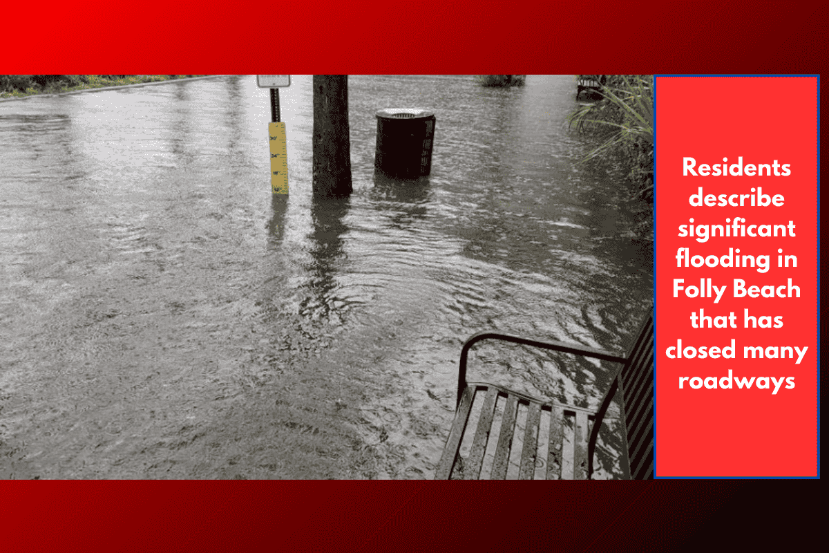 Residents describe significant flooding in Folly Beach that has closed many roadways