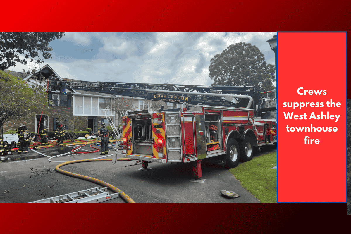 Crews suppress the West Ashley townhouse fire