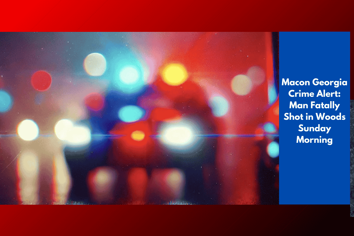 Macon Georgia Crime Alert: Man Fatally Shot in Woods Sunday Morning