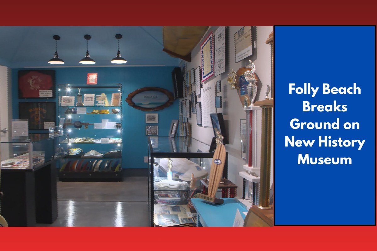 Folly Beach Breaks Ground on New History Museum