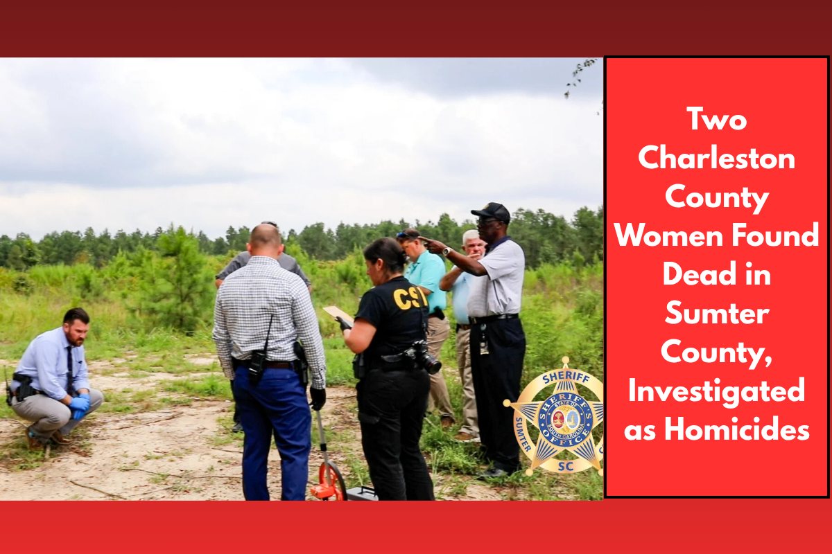 Two Charleston County Women Found Dead in Sumter County, Investigated as Homicides