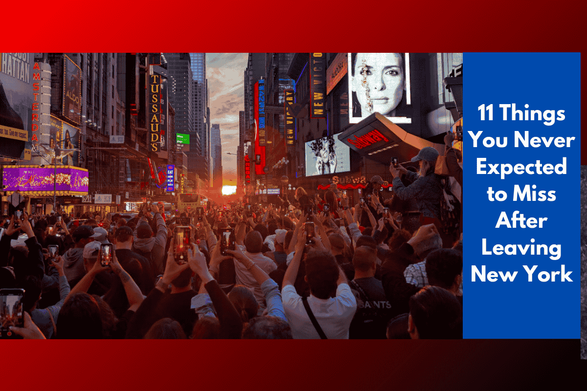 11 Things You Never Expected to Miss After Leaving New York