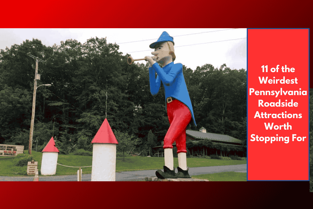 11 of the Weirdest Pennsylvania Roadside Attractions Worth Stopping For