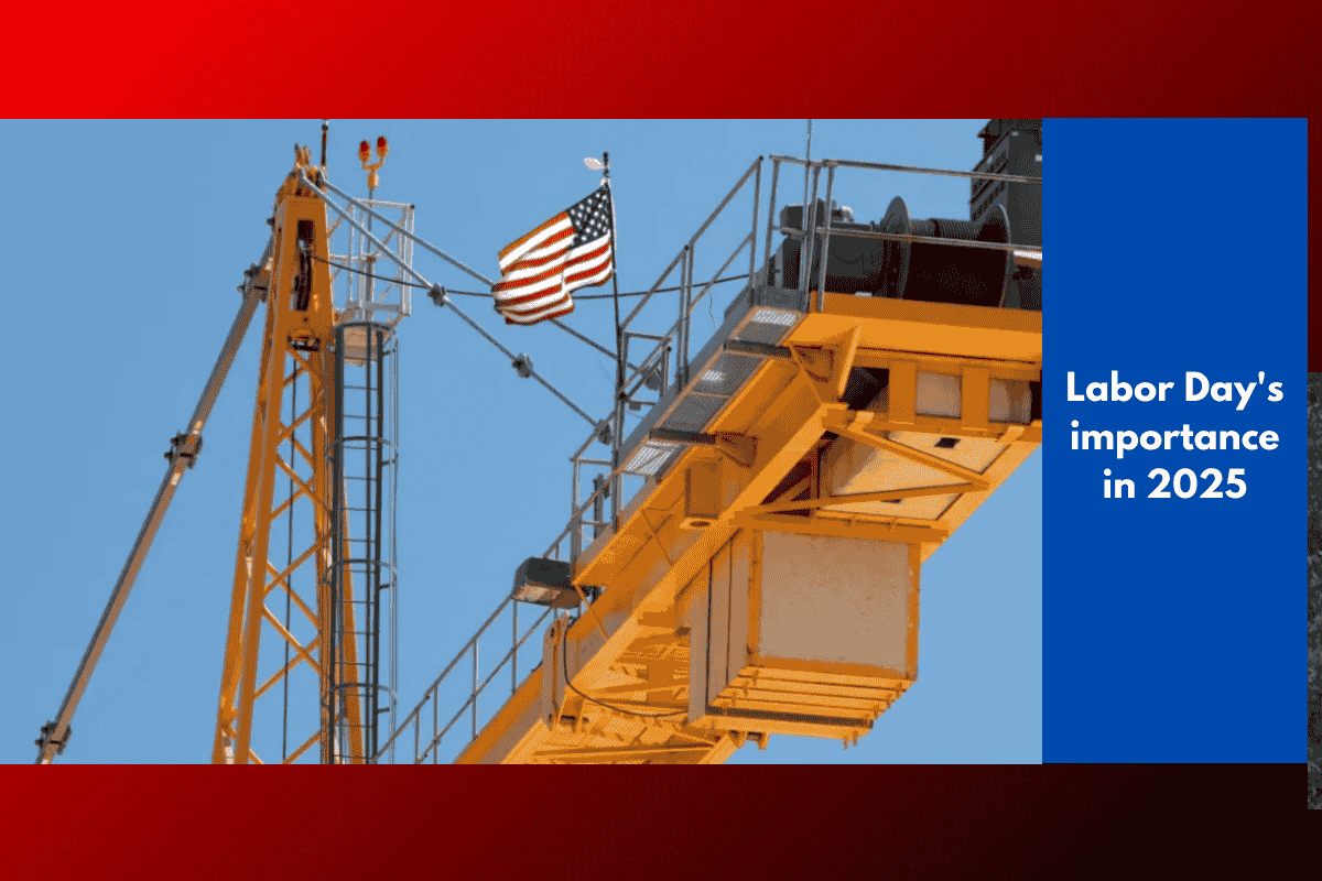 Labor Day's importance in 2025