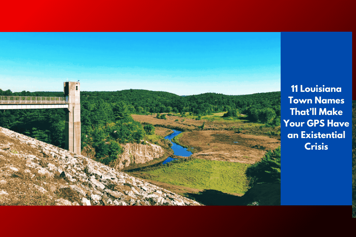 11 Louisiana Town Names That’ll Make Your GPS Have an Existential Crisis