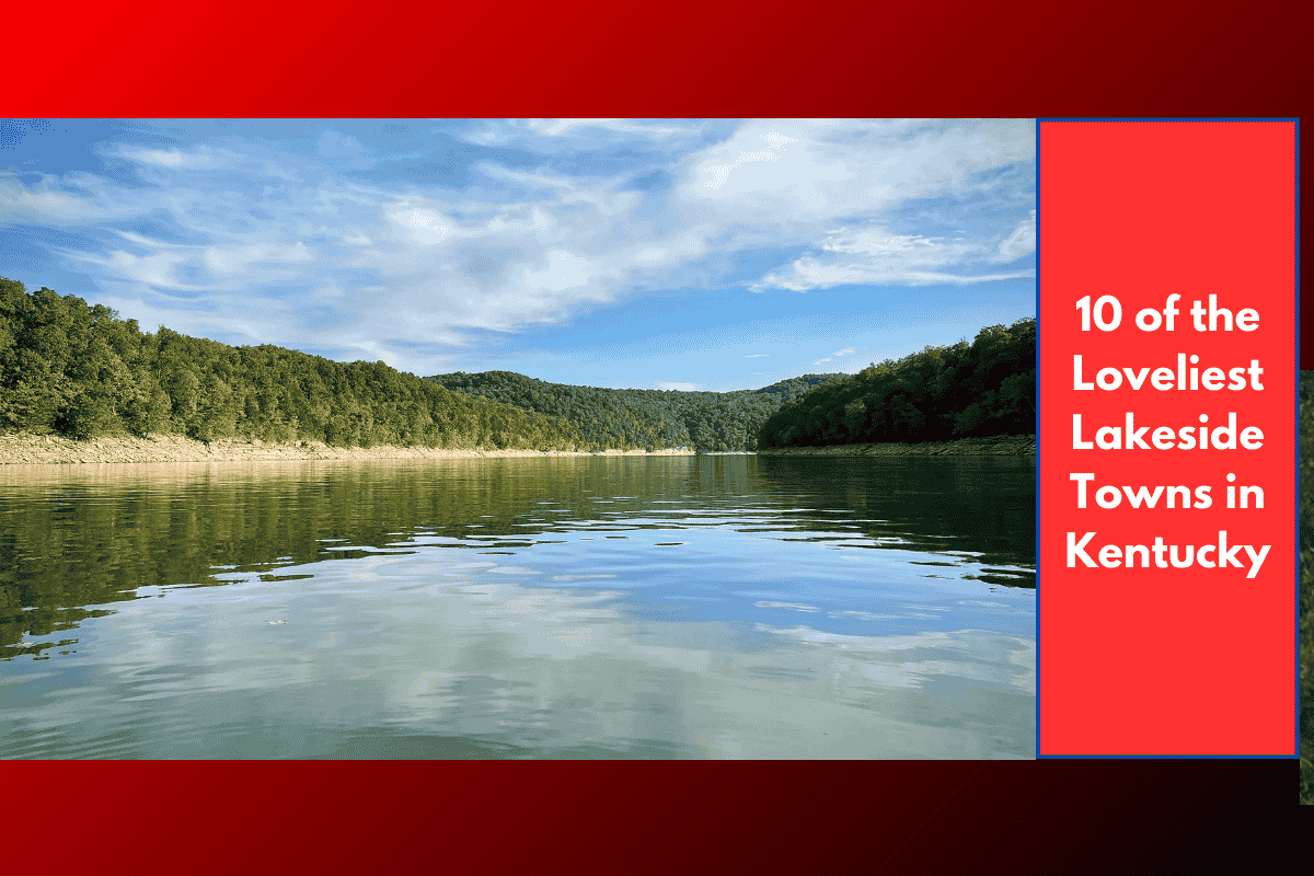 10 of the Loveliest Lakeside Towns in Kentucky
