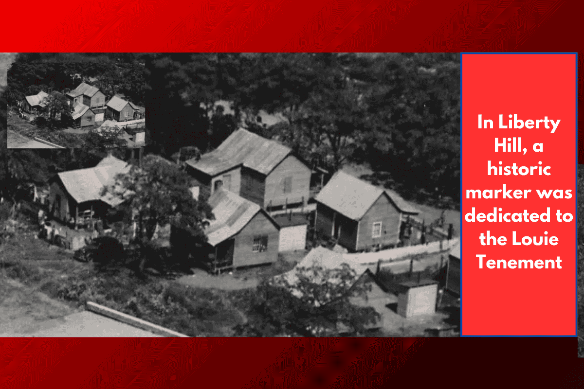 In Liberty Hill, a historic marker was dedicated to the Louie Tenement