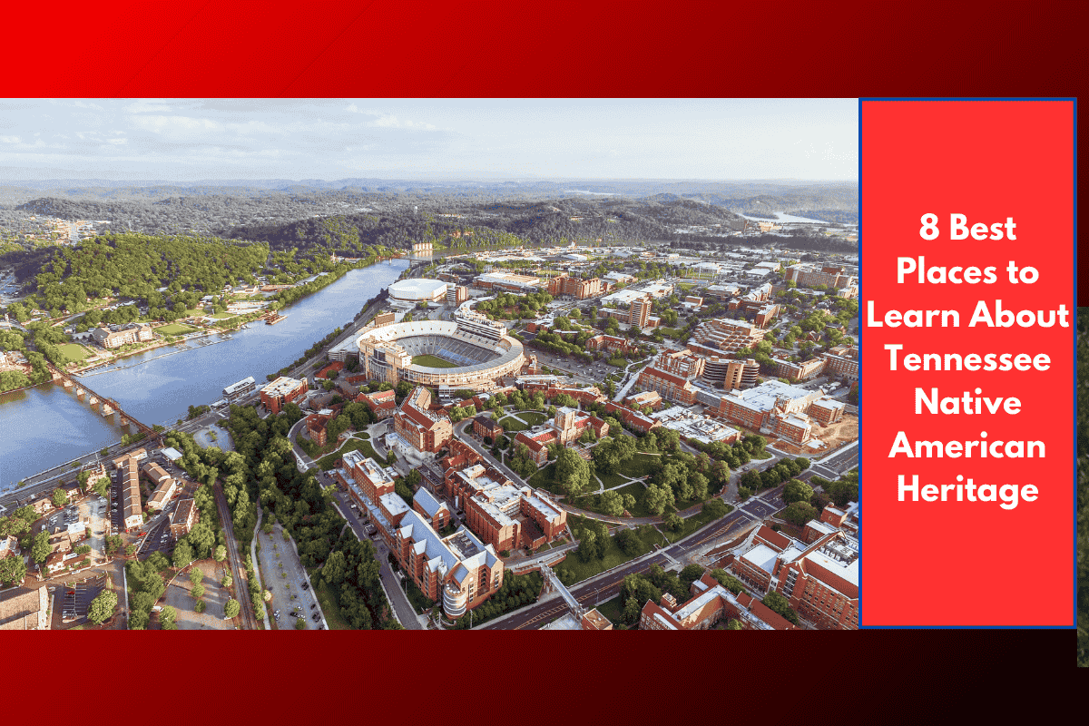 8 Best Places to Learn About Tennessee Native American Heritage