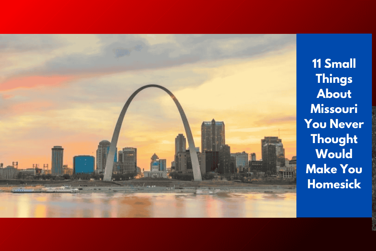 11 Small Things About Missouri You Never Thought Would Make You Homesick