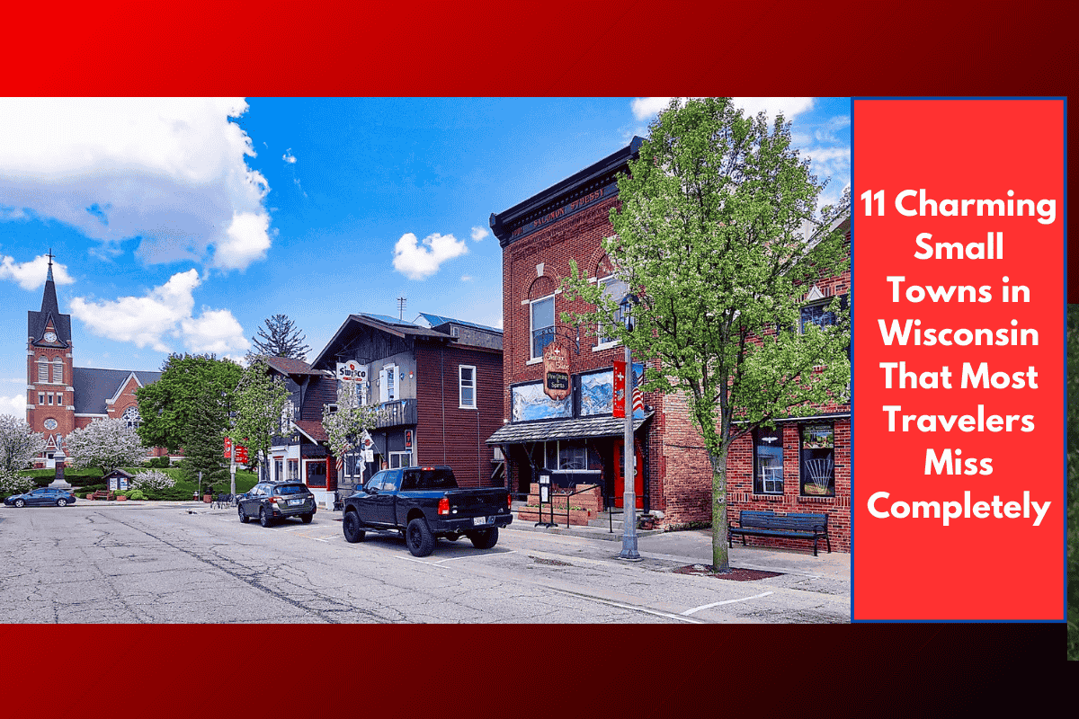 11 Charming Small Towns in Wisconsin That Most Travelers Miss Completely