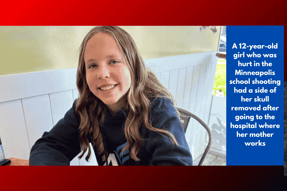 A 12-year-old girl who was hurt in the Minneapolis school shooting had a side of her skull removed after going to the hospital where her mother works