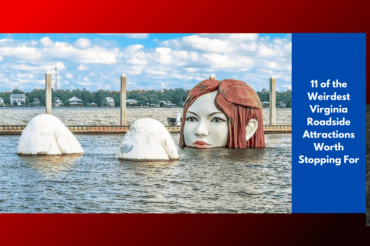 11 of the Weirdest Virginia Roadside Attractions Worth Stopping For