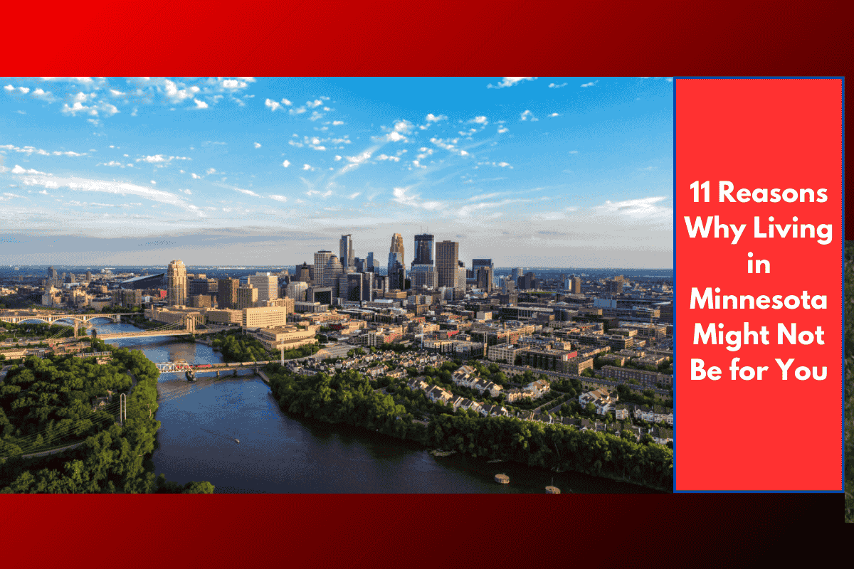 11 Reasons Why Living in Minnesota Might Not Be for You