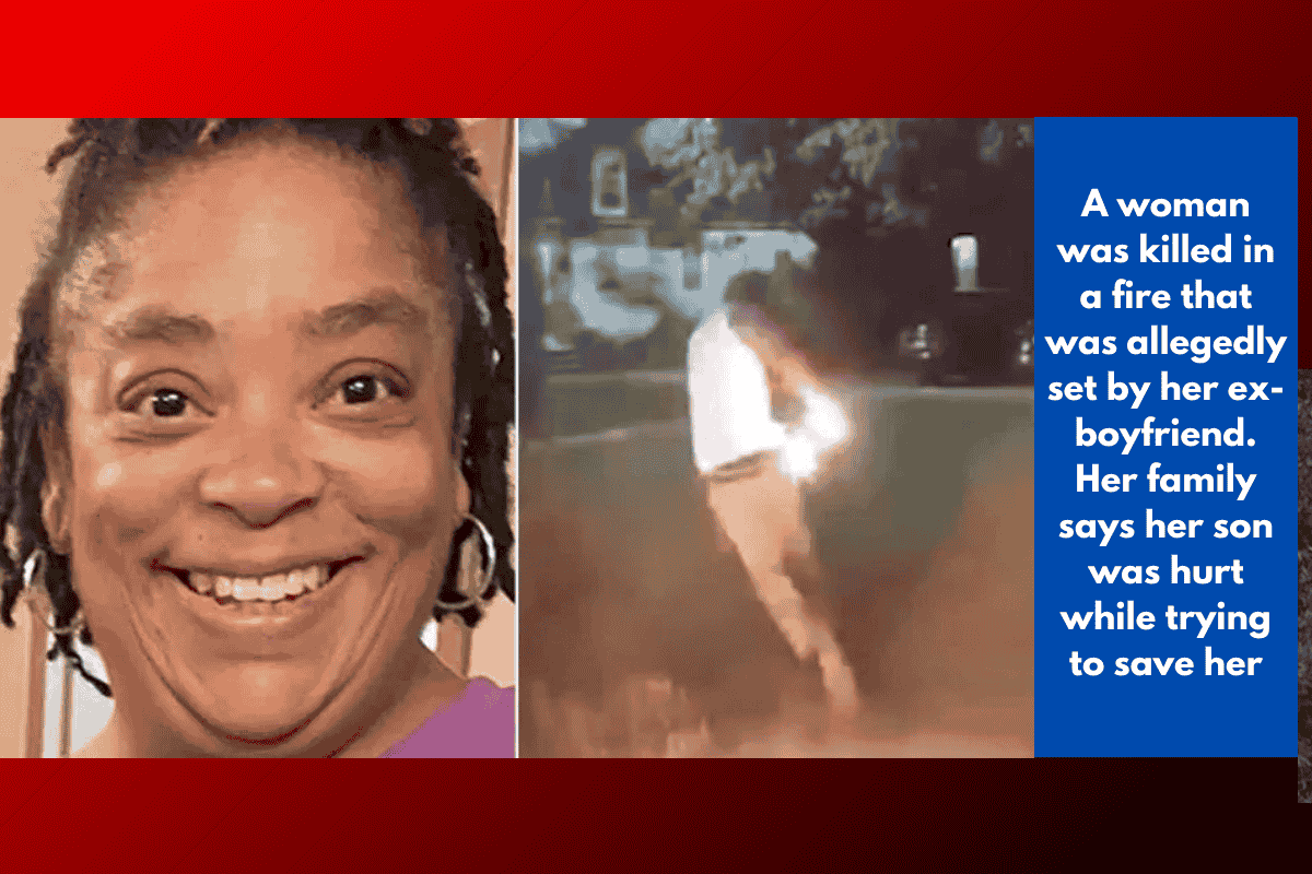 A woman was killed in a fire that was allegedly set by her ex-boyfriend. Her family says her son was hurt while trying to save her