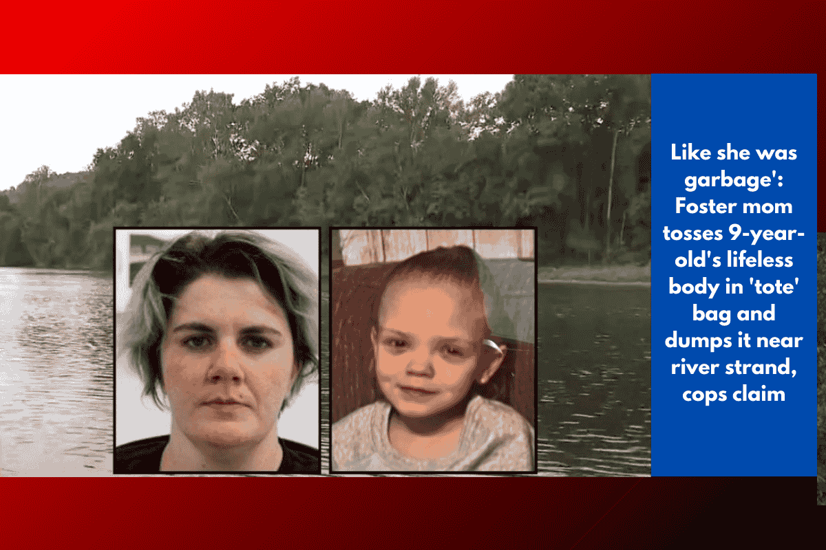 Like she was garbage': Foster mom tosses 9-year-old's lifeless body in 'tote' bag and dumps it near river strand, cops claim