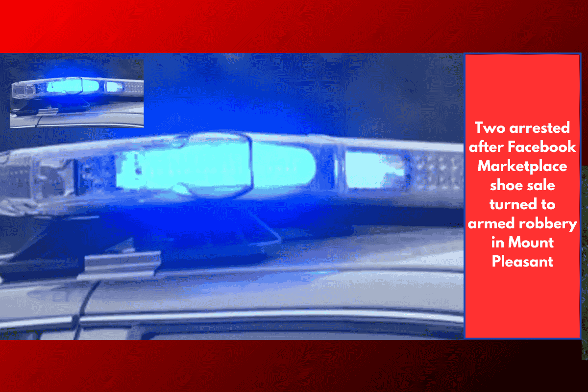 Two arrested after Facebook Marketplace shoe sale turned to armed robbery in Mount Pleasant