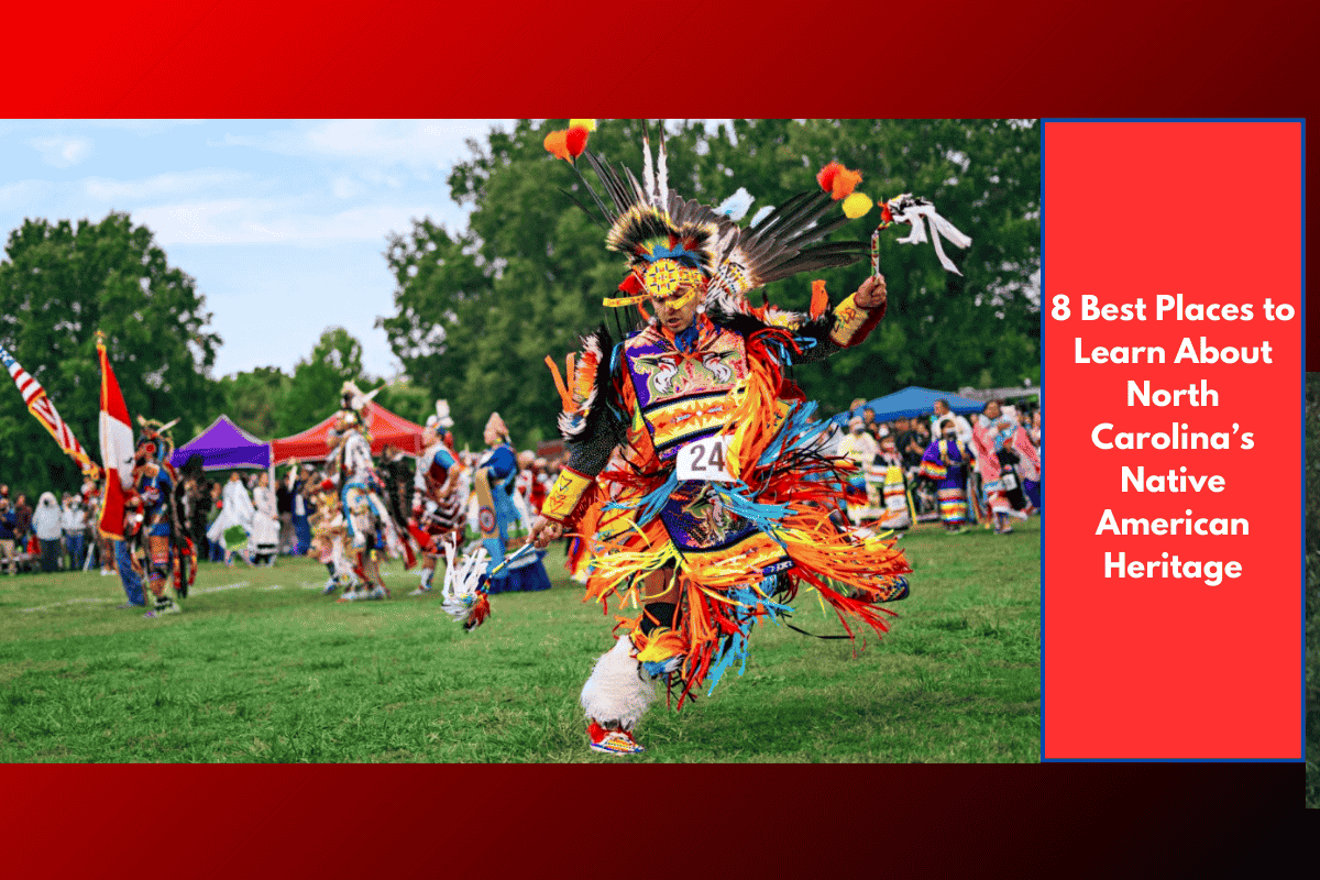 8 Best Places to Learn About North Carolina’s Native American Heritage