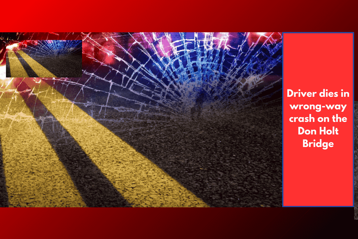 Driver dies in wrong-way crash on the Don Holt Bridge