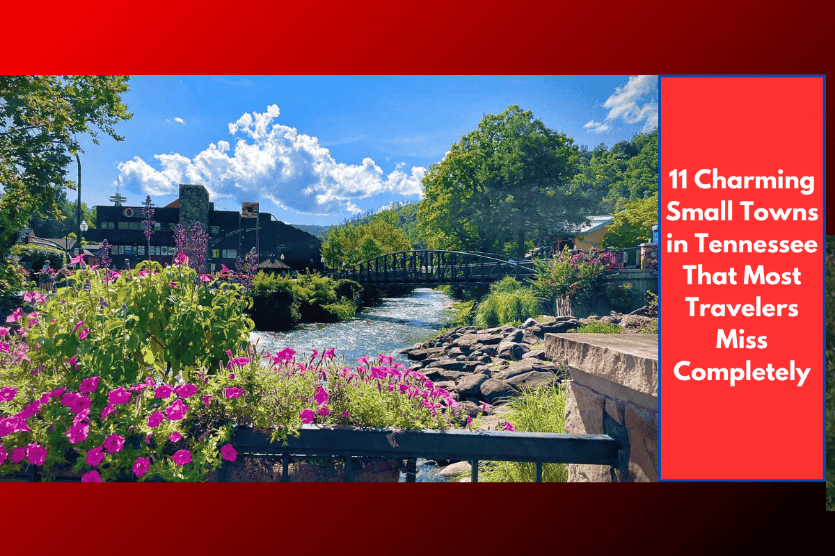 11 Charming Small Towns in Tennessee That Most Travelers Miss Completely