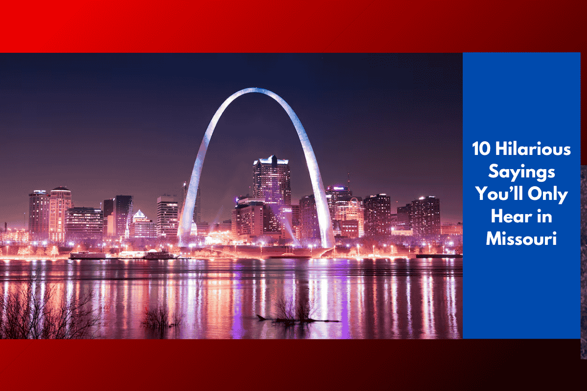 10 Hilarious Sayings You’ll Only Hear in Missouri