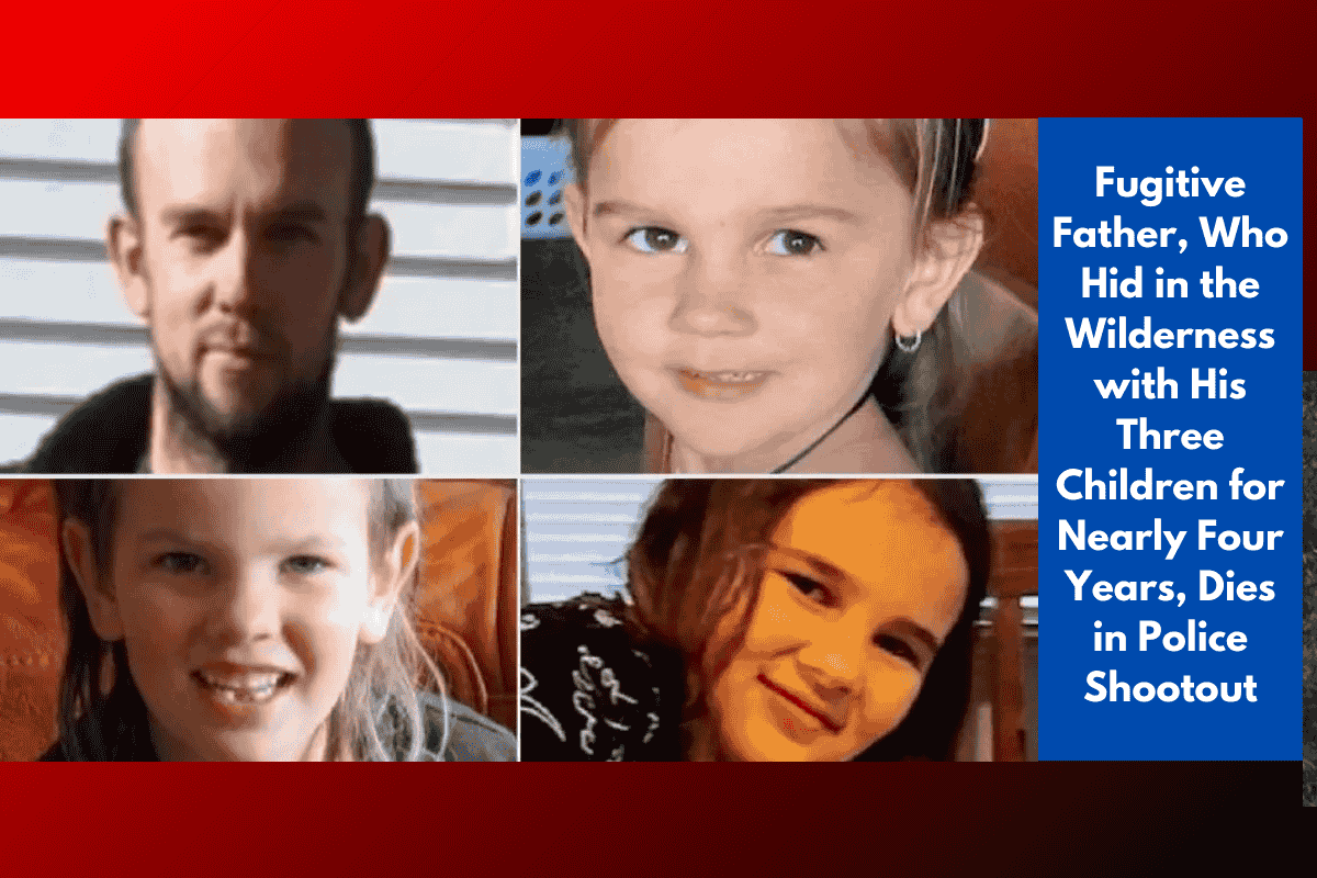 Fugitive Father, Who Hid in the Wilderness with His Three Children for Nearly Four Years, Dies in Police Shootout