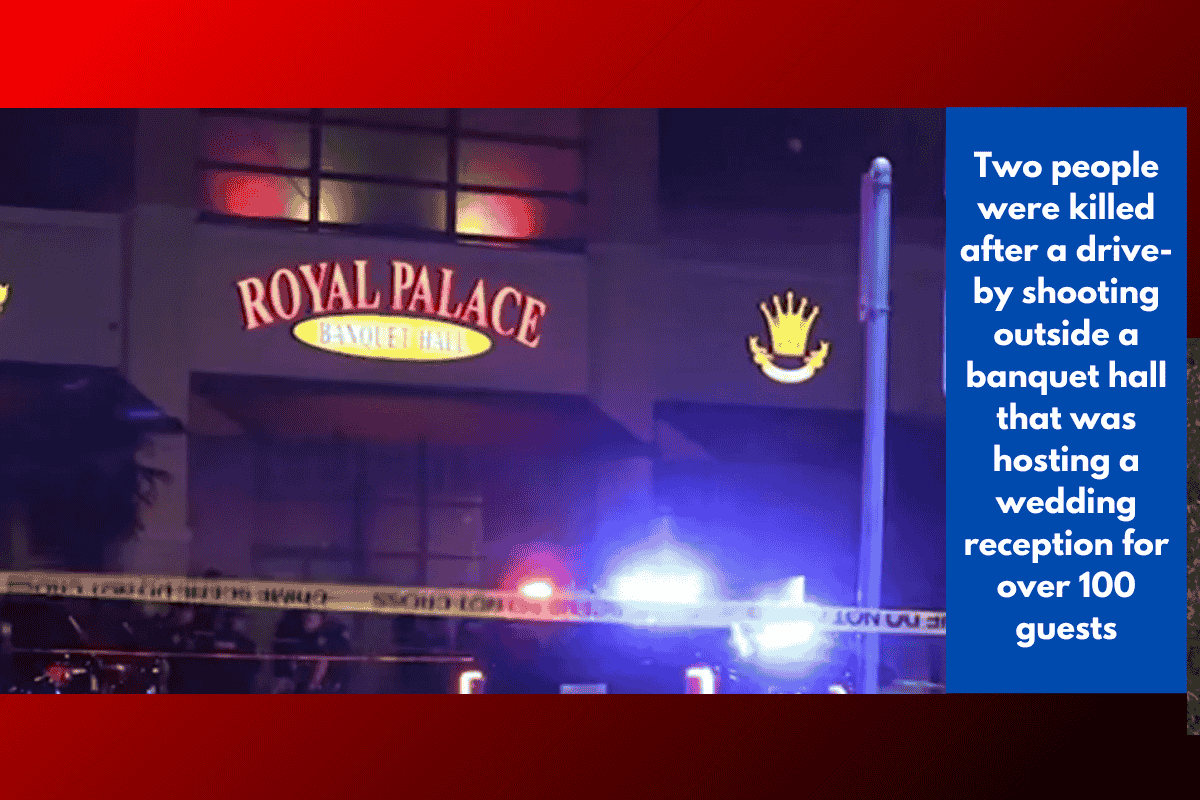 Two people were killed after a drive-by shooting outside a banquet hall that was hosting a wedding reception for over 100 guests