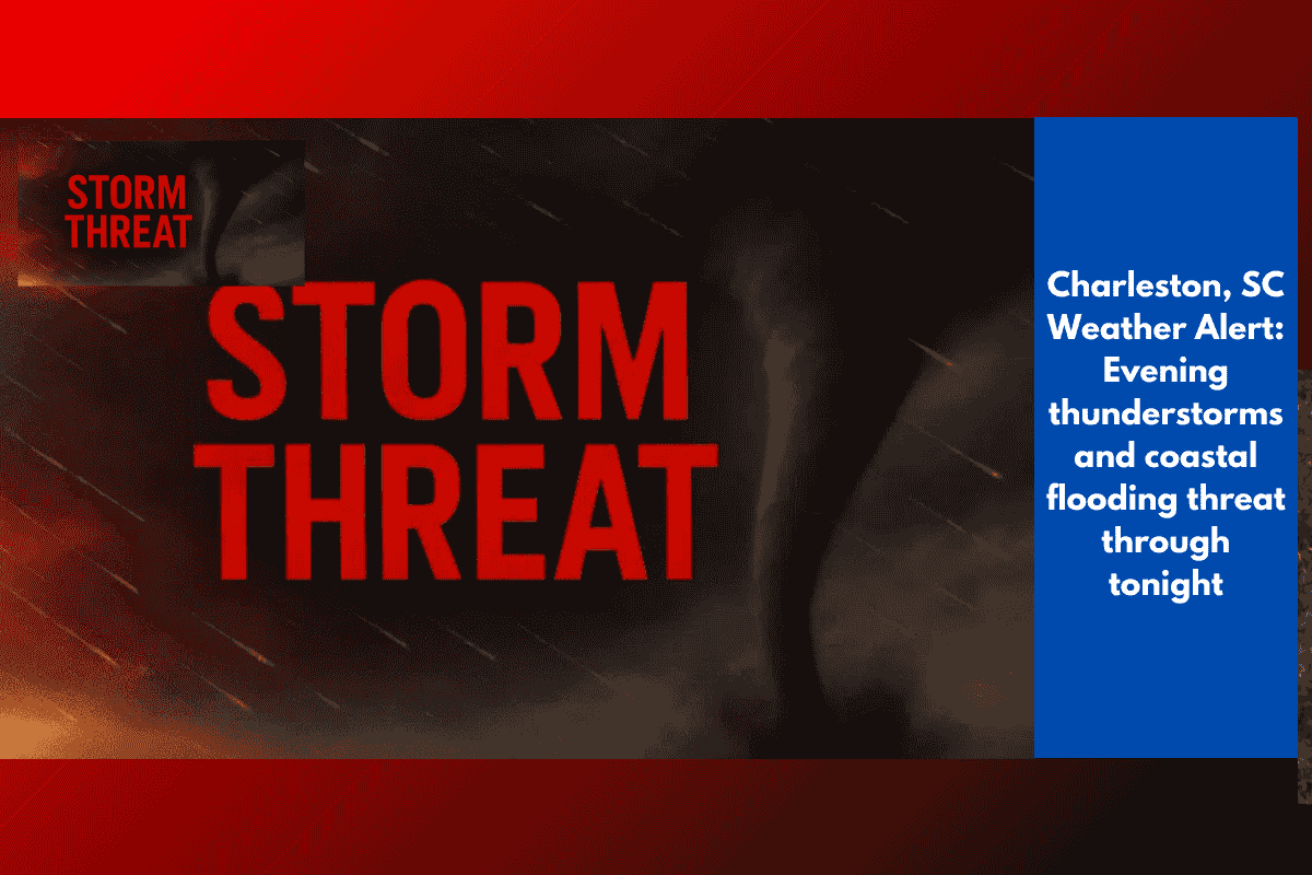 Charleston, SC Weather Alert: Evening thunderstorms and coastal flooding threat through tonight