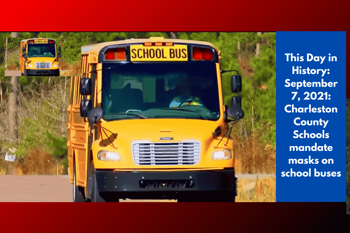 This Day in History: September 7, 2021: Charleston County Schools mandate masks on school buses