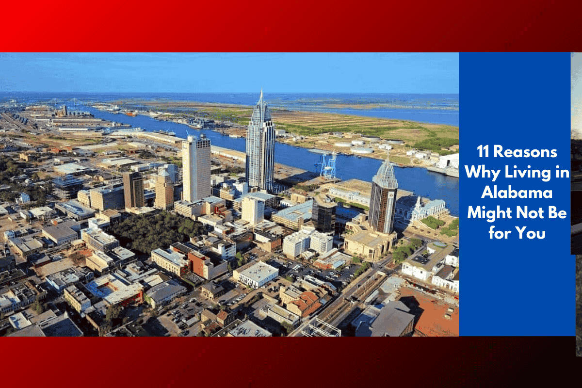 11 Reasons Why Living in Alabama Might Not Be for You