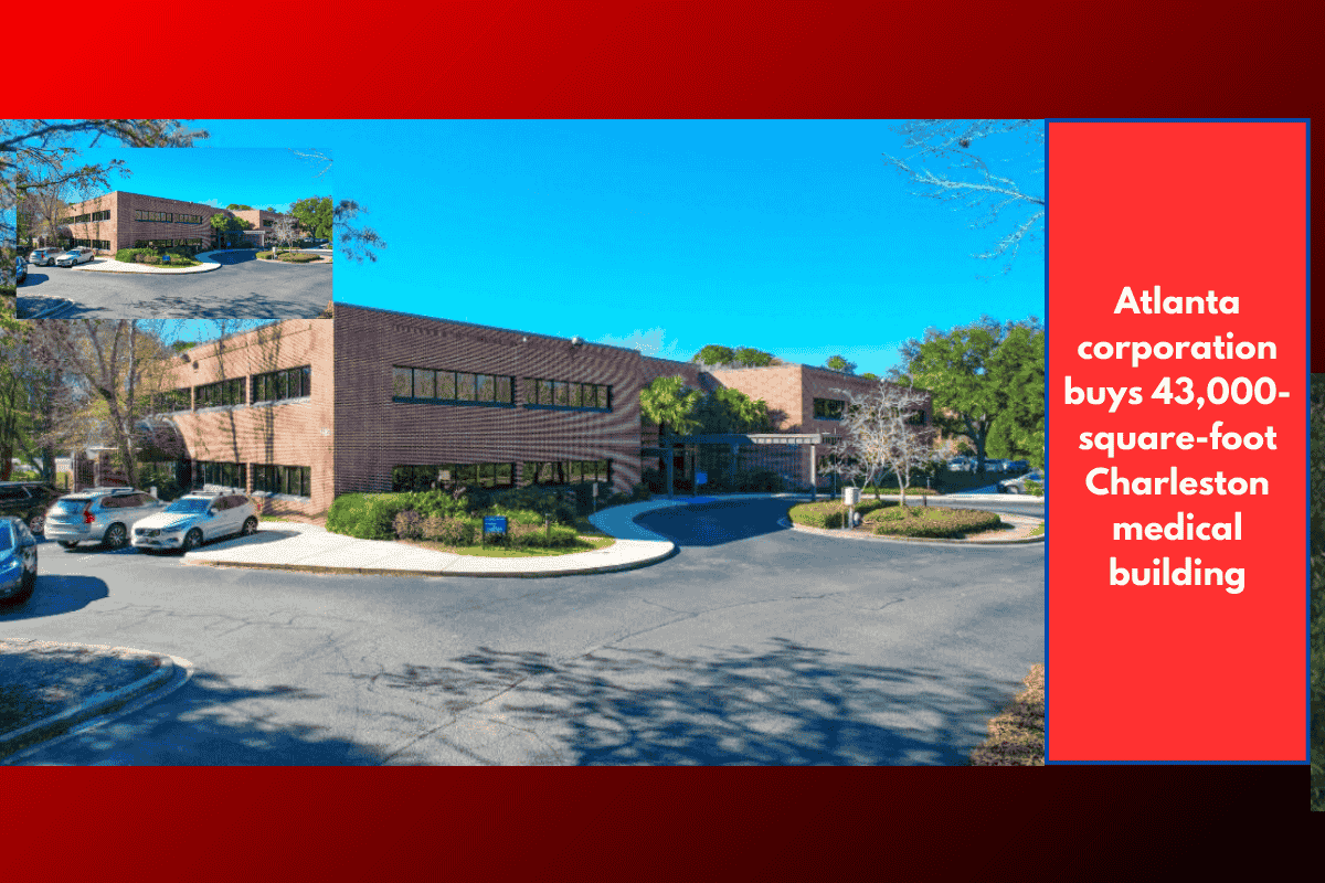 Atlanta corporation buys 43,000-square-foot Charleston medical building