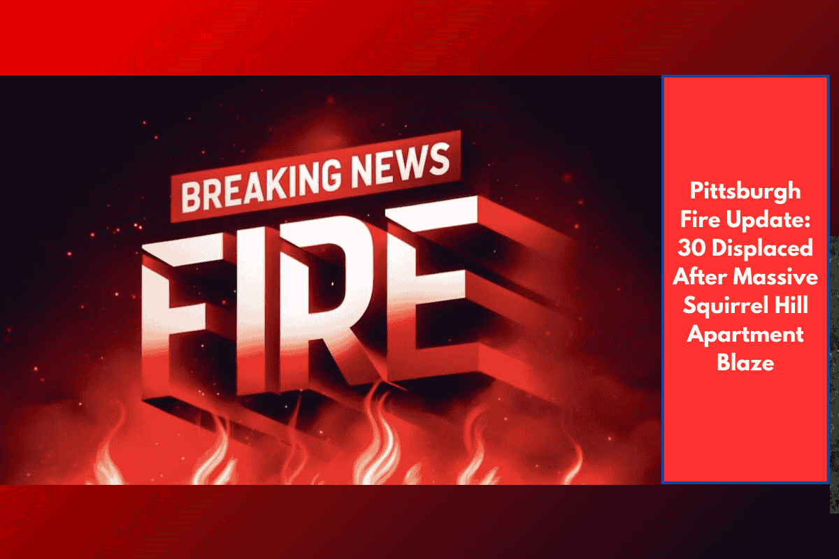 Pittsburgh Fire Update: 30 Displaced After Massive Squirrel Hill Apartment Blaze