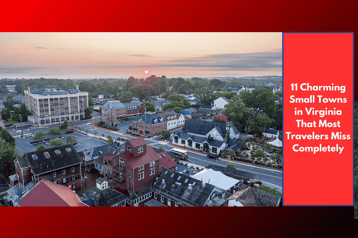 11 Charming Small Towns in Virginia That Most Travelers Miss Completely
