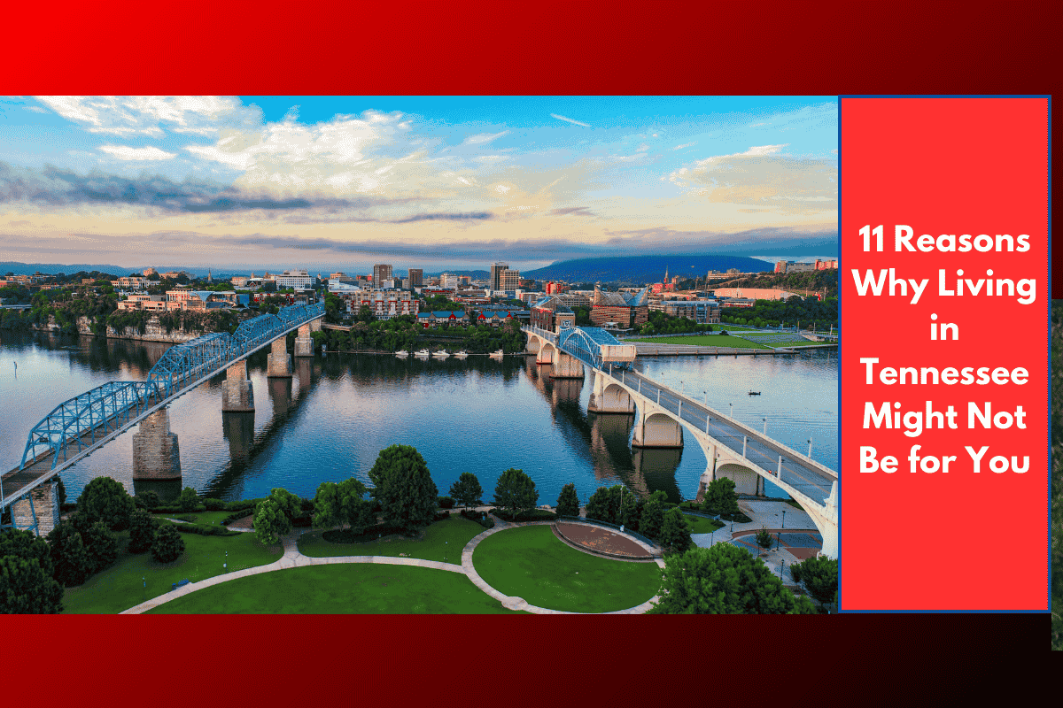 11 Reasons Why Living in Tennessee Might Not Be for You