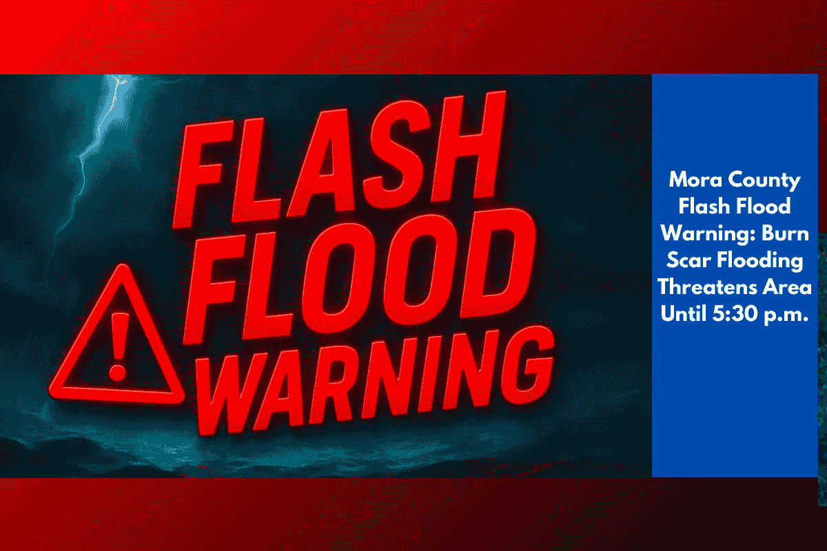 Mora County Flash Flood Warning: Burn Scar Flooding Threatens Area Until 5:30 p.m.