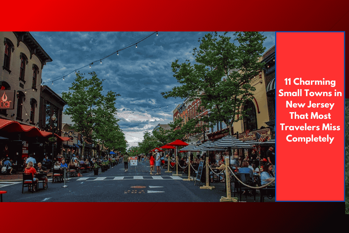 11 Charming Small Towns in New Jersey That Most Travelers Miss Completely
