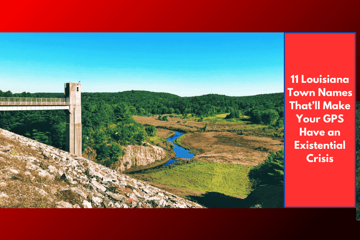 11 Louisiana Town Names That’ll Make Your GPS Have an Existential Crisis