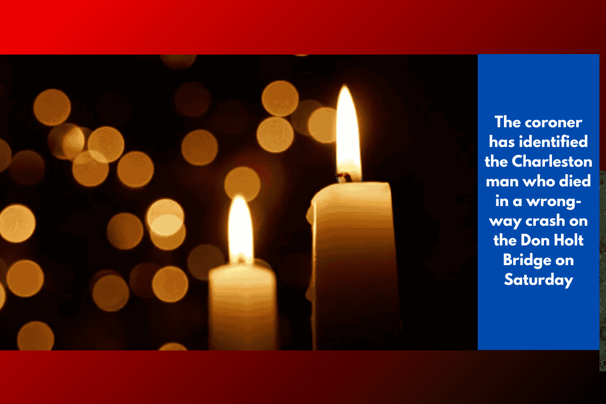 The coroner has identified the Charleston man who died in a wrong-way crash on the Don Holt Bridge on Saturday