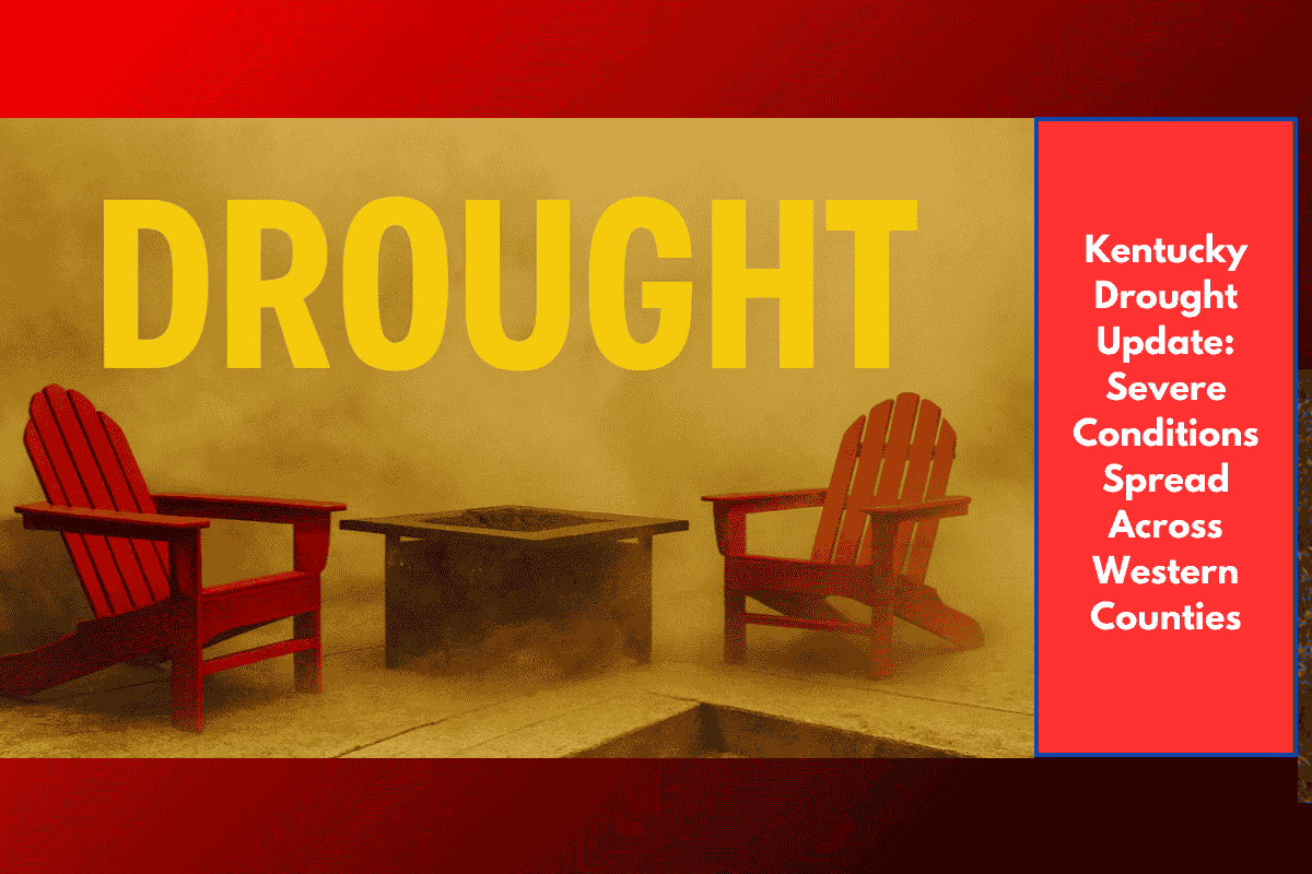 Kentucky Drought Update: Severe Conditions Spread Across Western Counties