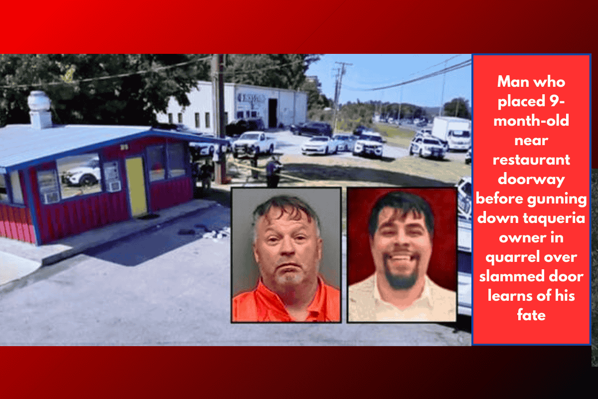 Man who placed 9-month-old near restaurant doorway before gunning down taqueria owner in quarrel over slammed door learns of his fate