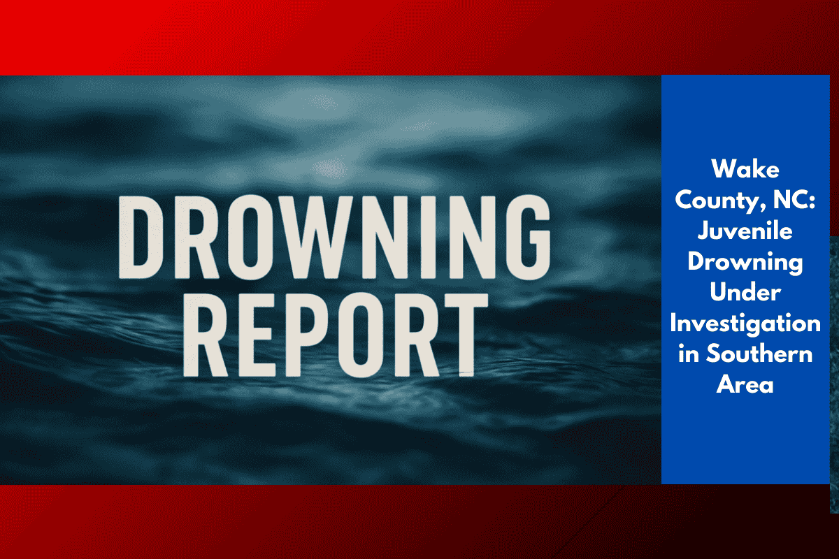 Wake County, NC: Juvenile Drowning Under Investigation in Southern Area